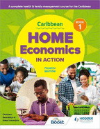 Caribbean Home Economics in Action Book 1 Fourth Edition: A complete health & family management course for the Caribbean