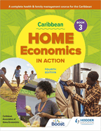 Caribbean Home Economics in Action Book 3 Fourth Edition: A complete health & family management course for the Caribbean