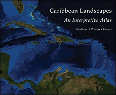 Caribbean Landscapes: An Interpretive Atlas