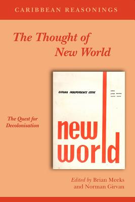 Caribbean Reasonings: The Thought of New World - Meeks, Brian (Editor), and Girvan, Norman (Editor)