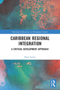 Caribbean Regional Integration: A Critical Development Approach
