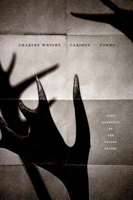 Caribou: Poems - Wright, Charles