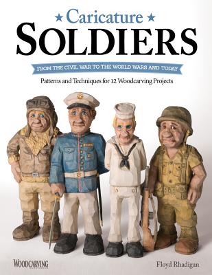 Caricature Soldiers: From the Civil War to the World Wars and Today - Rhadigan, Floyd