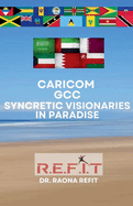 Caricom Gcc: Syncretic Visionaries in Paradise