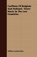 Carillons of Belgium and Holland: Tower Music in the Low Countries