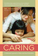 Caring: A Relational Approach to Ethics and Moral Education