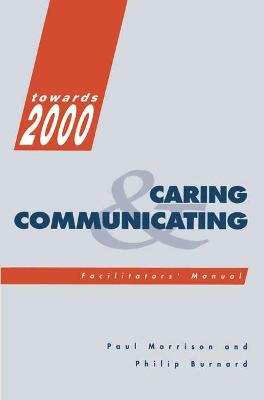 Caring and Communicating: Interpersonal Relationship in Nursing - Morrison, Paul, and Burnard, Philip