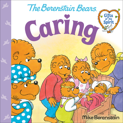 Caring (Berenstain Bears Gifts of the Spirit) - Berenstain, Mike