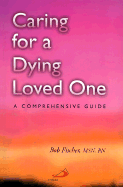 Caring for a Dying Loved One: A Comprehensive Guide