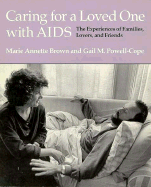 Caring for a Loved One with AIDS: The Experiences of Families, Lovers, and Friends - Brown, Marie Annette, and Powell-Cope, Gail M