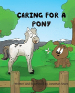 Caring for a Pony: An Ilustrated Guide to Raising a Pony