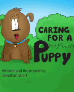 Caring for a Puppy: A Simple Story for Explaining Puppy Care to Kids