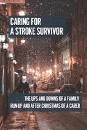 Caring For A Stroke Survivor: The Ups And Downs Of A Family Run-Up And After Christmas Of A Carer: The Impact On Carers