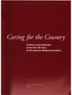 Caring for the Country: First 150 Years of the American Medical Association