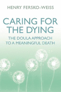 Caring for the Dying: The Doula Approach to a Meaningful Death