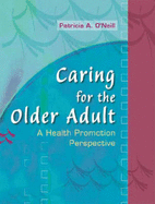 Caring for the Older Adult: A Health Promotion Perspective - Williams, Patricia A, RN, Msn, Ccrn