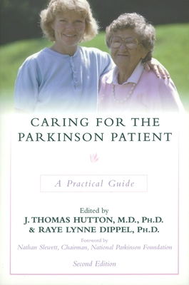 Caring for the Parkinson Patient: A Practical Guide - Hutton, J Thomas (Editor), and Dippel, Raye Lynne (Editor)