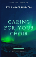 Caring for Your Choir