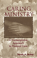 Caring Ministry: A Contemplative Approach to Pastoral Care