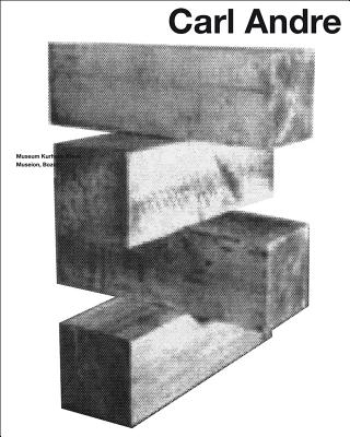 Carl Andre - Monig, Roland (Editor), and Ragaglia, Letizia (Editor), and Werd, Guido de