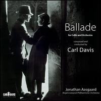 Carl Davis: Ballade - Jonathan Aasgaard (cello); Royal Liverpool Philharmonic Orchestra; Carl Davis (conductor)