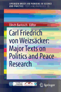 Carl Friedrich Von Weizscker: Major Texts on Politics and Peace Research