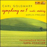 Carl Goldmark: Rustic Wedding Symphony; Merlin-Prelude - Philharmonie Festiva; Gerd Schaller (conductor)