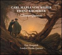 Carl Maria von Weber, Franz Krommer: Clarinet Quintets - Eric Hoeprich (clarinet); London Haydn Quartet; Michael Gurevich (viola)