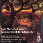 Carl Maria von Weber: Kammermusik fr Klarinette - Claudio Bracco (piano); Luigi Magistrelli (clarinet); Quartetto Andriani; Stefania Giann (alto); Stefania Sada (alto);...