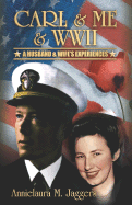 Carl & Me & WWII: A Husband and Wife's Experiences