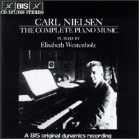Carl Nielsen: The Complete Piano Music - Elisabeth Westenholz (piano)