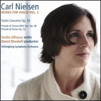 Carl Nielsen: Works for Violin, Vol. 2 - Cecilia Zilliacus (violin); Helsingborg Symphony Orchestra; Daniel Blendulf (conductor)