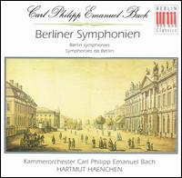 Carl Philipp Emanuel Bach: Berliner Symphonien - Klaus Kirbach (harpsichord); Carl Philipp Emanuel Bach Chamber Orchestra; Hartmut Haenchen (conductor)