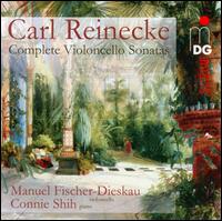 Carl Reinecke: Complete Violoncello Sonatas - Connie Shih (piano); Manuel Fischer-Dieskau (cello)