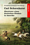 Carl Scharnhorst: Abenteuer Eines Deutschen Knaben in Amerika