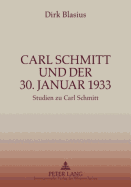 Carl Schmitt Und Der 30. Januar 1933: Studien Zu Carl Schmitt