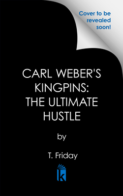 Carl Weber's Kingpins: The Ultimate Hustle - Friday, T.