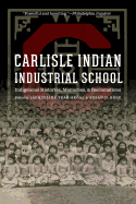 Carlisle Indian Industrial School: Indigenous Histories, Memories, and Reclamations