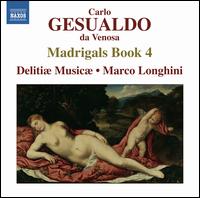 Carlo Gesualdo: Madrigals, Book 4 - Carmen Leoni (organ); Delitiae Musicae; Marco Longhini (conductor)