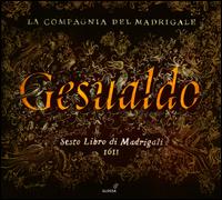 Carlo Gesualdo: Sesto Libro di Madrigali - La Compagnia del Madrigale