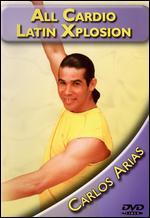 Carlos Arias: All Cardio Latin Xplosion