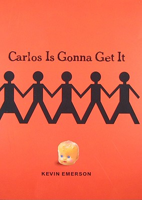 Carlos Is Gonna Get It - Emerson, Kevin