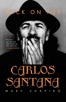 Carlos Santana: Back on Top - Shapiro, Marc