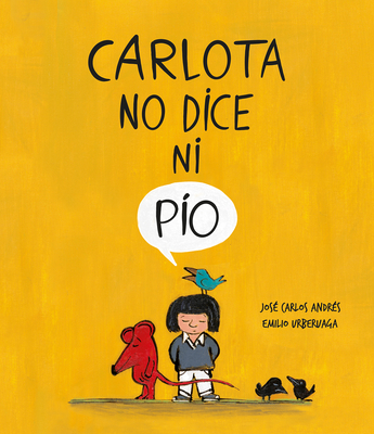 Carlota No Dice Ni P?o - Andr?s, Jos? Carlos, and Urberuaga, Emilio (Illustrator)