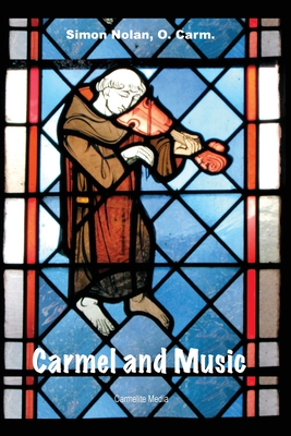 Carmel and Music - Nolan, Simon, and William, Joseph Harry (Editor)