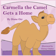 Carmella the Camel Gets a Home