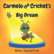 Carmelo the Crickets Big Dream