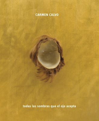 Carmen Calvo - Calvo, Carmen (Artist), and de la Torre, Alfonso (Editor)
