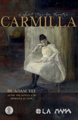 Carmilla - Yee, Adam, and Le Fanu, Sheridan (Original Author)