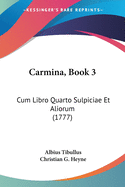 Carmina, Book 3: Cum Libro Quarto Sulpiciae Et Aliorum (1777)